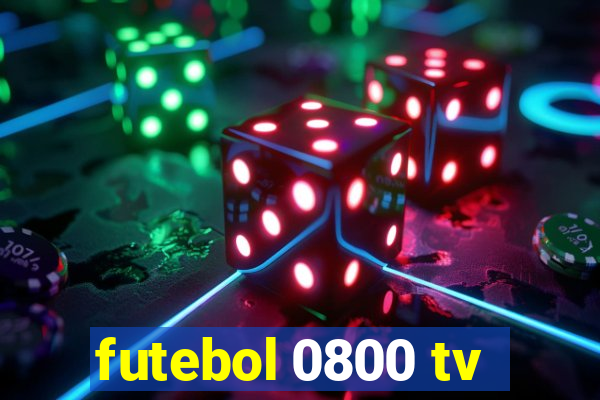 futebol 0800 tv